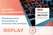 Webinaire "Les enjeux de la digitalisation : développement économique et évolution des pratiques"